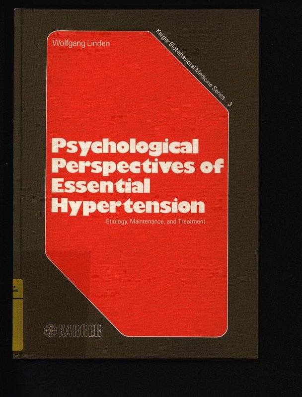 Psychological perspectives of essential hypertension. Etiology, maintenance, and treatment. (Karger biobehavioral medicine series, vol. 3) - Linden, Wolfgang