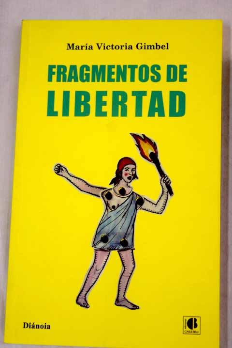 Fragmentos de libertad - Gimbel, María Victoria