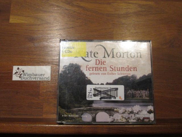 Die fernen Stunden : Belletristik, Lesung. Kate Morton. Gelesen von Esther Schweins. Übers.: Charlotte Breuer ; Norbert Möllemann. Regie: Sabine Buss - Morton, Kate (Mitwirkender), Esther (Mitwirkender) Schweins und Breuer