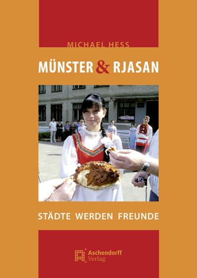 Münster und Rjasan : Städte werden Freunde. 25 Jahre Förderverein Münster-Rjasan e.V. - Michael Heß