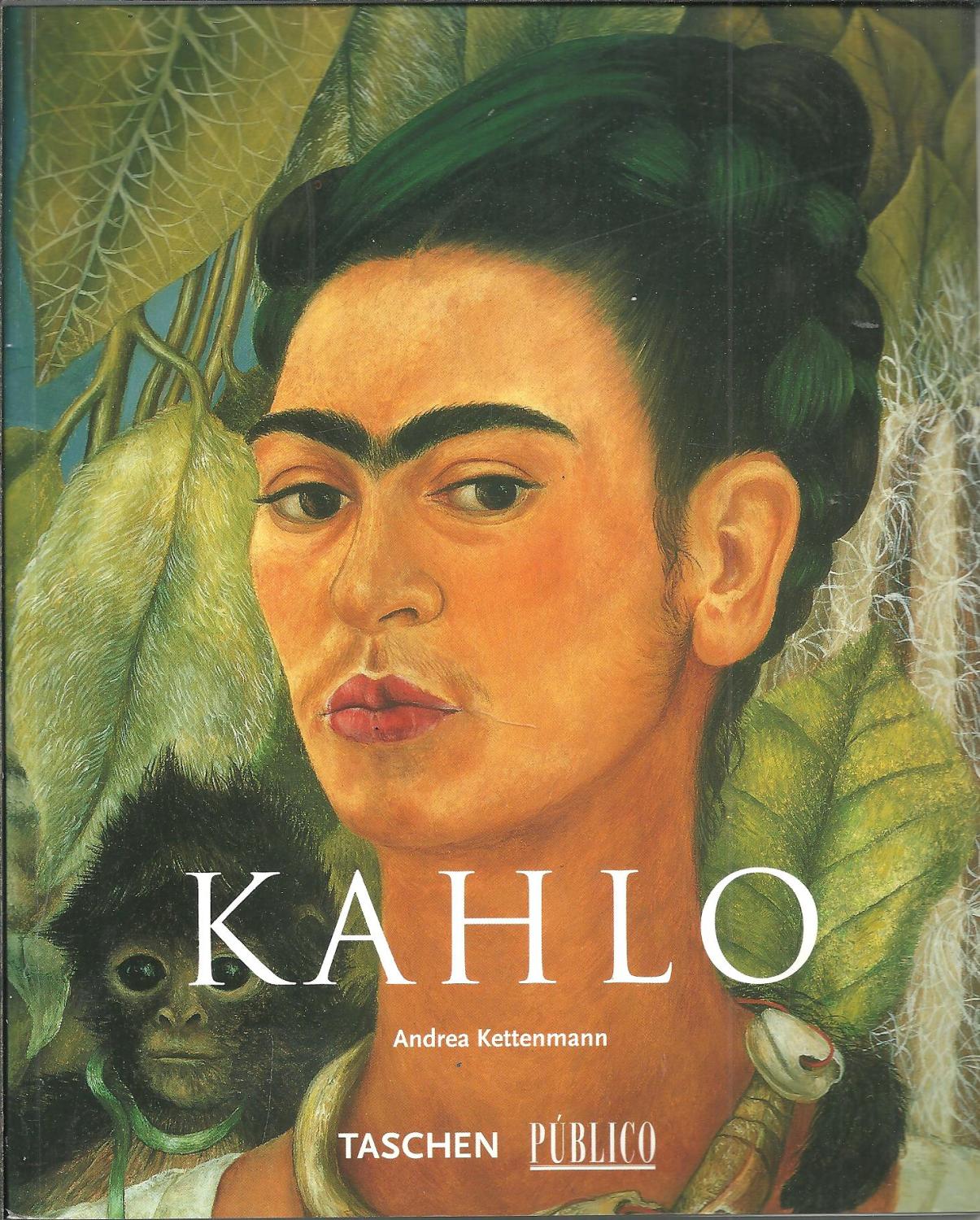 FRIDA KAHLO 1907 - 1954 Dor e Paixão - KETTENMANN, Andrea