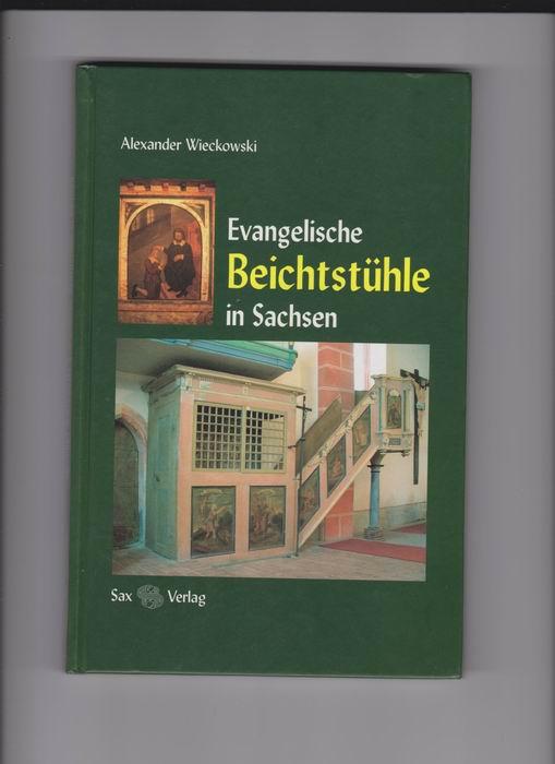 Evangelische Beichtstühle in Sachsen - Wieckowski, Alexander