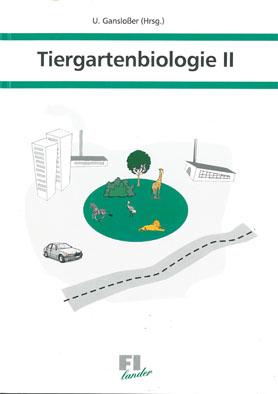 Tiergartenbiologie II - Gansloßer, Udo (Hrsg.)