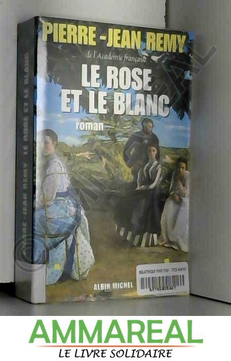 Le rose et le blanc - Pierre-Jean Rémy