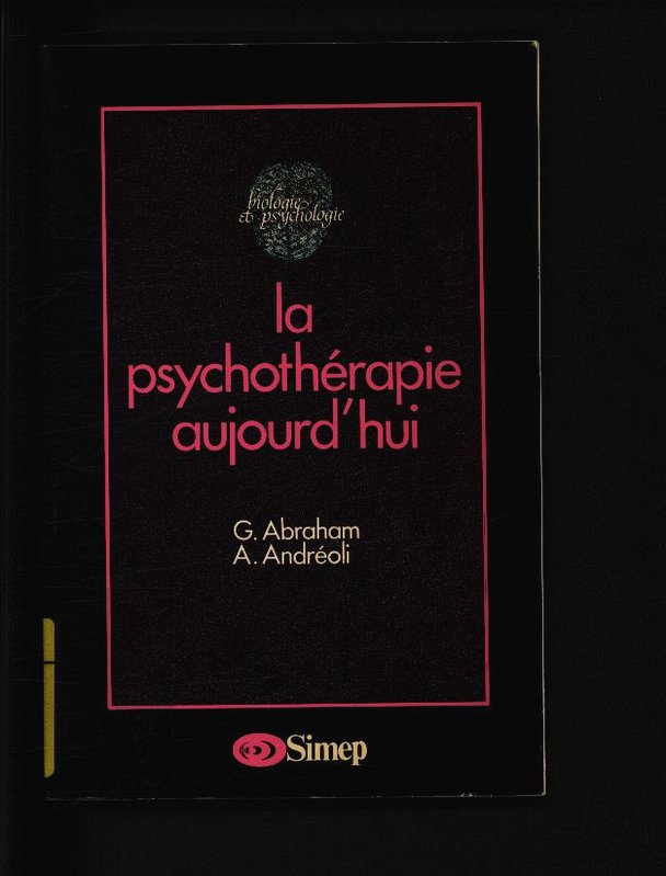 La psychothérapie aujourd'hui. - Abraham, Georges