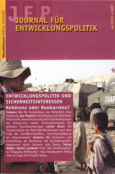 Journal für Entwicklungspolitik 4 /2007: Entwicklungspolitik und Sicherheitsinteressen: Kohärenz oder Konkurrenz?