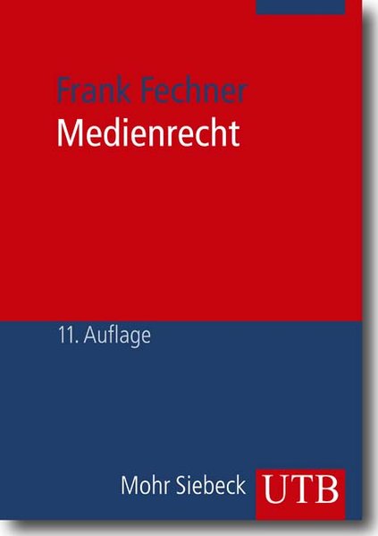 Medienrecht: Lehrbuch des gesamten Medienrechts unter besonderer Berücksichtigung von Presse, Rundfunk und Multimedia - Fechner, Frank,