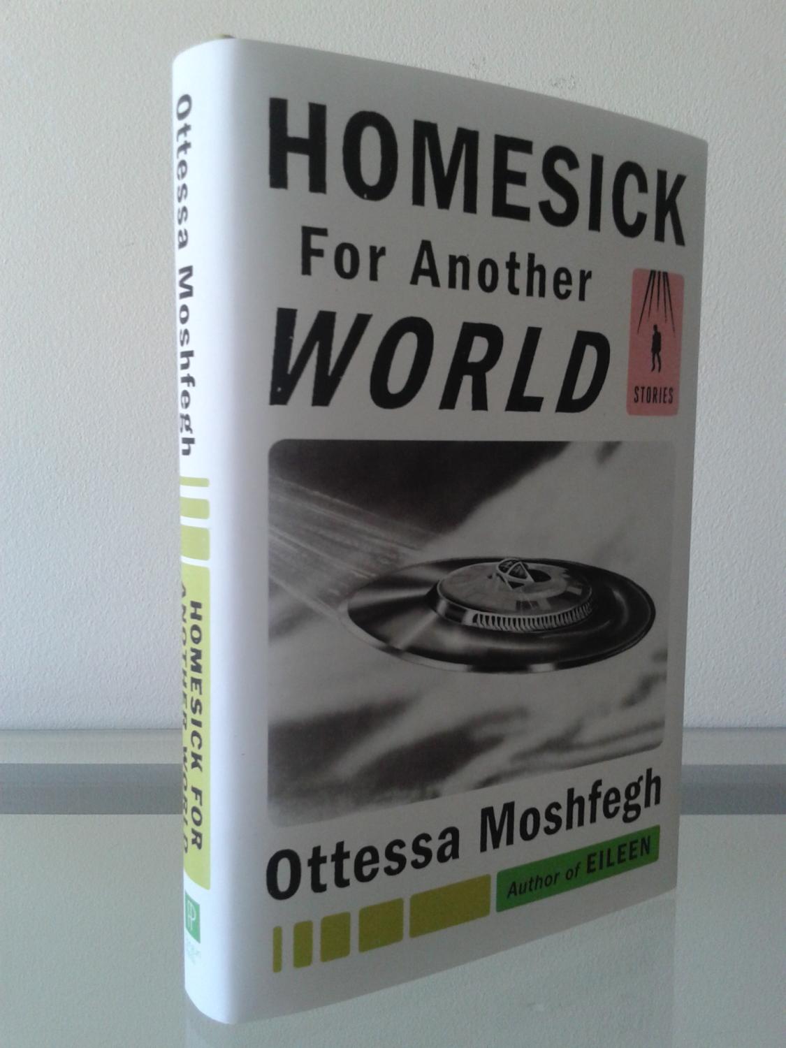 homesick for another world by ottessa moshfegh homesick for another world by ottessa moshfegh