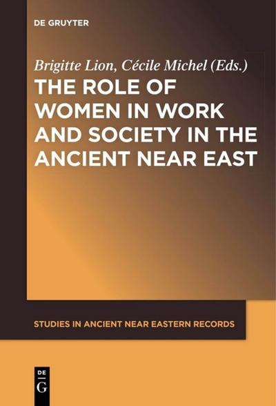 The Role of Women in Work and Society in the Ancient Near East - Cécile Michel