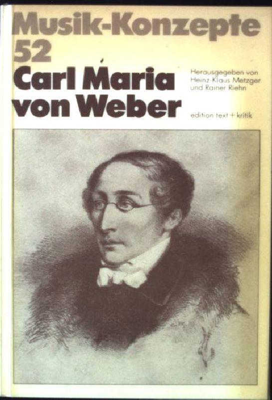 Carl Maria von Weber (Musik-Konzepte 52)