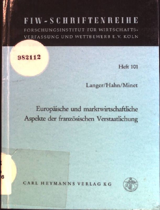 Europäische und marktwirtschaftliche Aspekte der französischen Verstaatlichung. FIW Schriftenreihe, Heft 101.