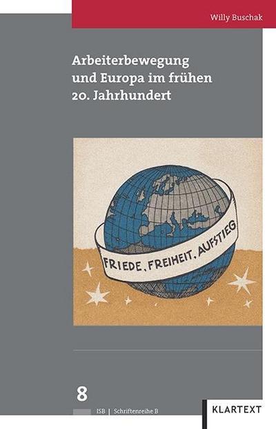 Arbeiterbewegung und Europa im frühen 20. Jahrhundert - Willy Buschak