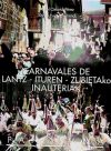 Carnavales de Lantz, Ituren, Zubieta = Lantz, Ituren, Zubietako inauteriak - Ozkoidi Pérez, Mikel; Irujo Asurmendi, Karlos