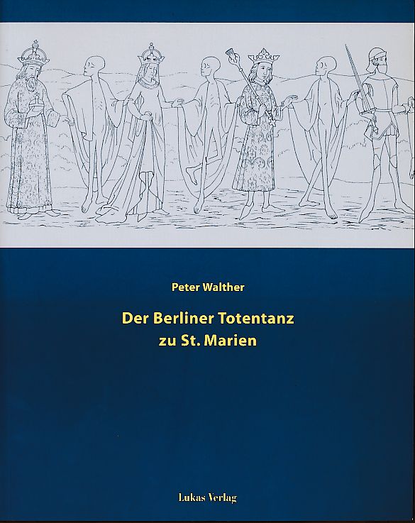 Der Berliner Totentanz zu St. Marien. - Walther, Peter