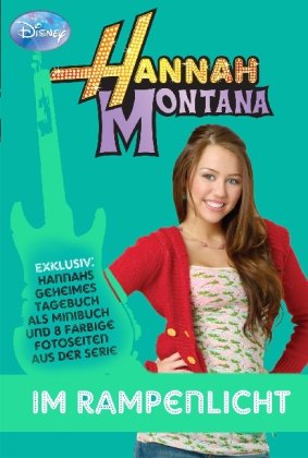 Hannah Montana; Teil: 3., Im Rampenlicht : [exklusiv: Hannahs geheimes Tagebuch als Minibuch]. von Alice Alfonsi. [Übers. & Red.: Gundula Müller-Wallraf] - Alfonsi, Alice (Mitwirkender)