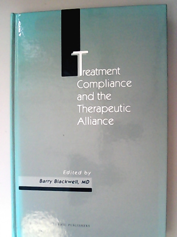 Treatment Compliance and the Therapeutic Alliance - Blackwell, Barry