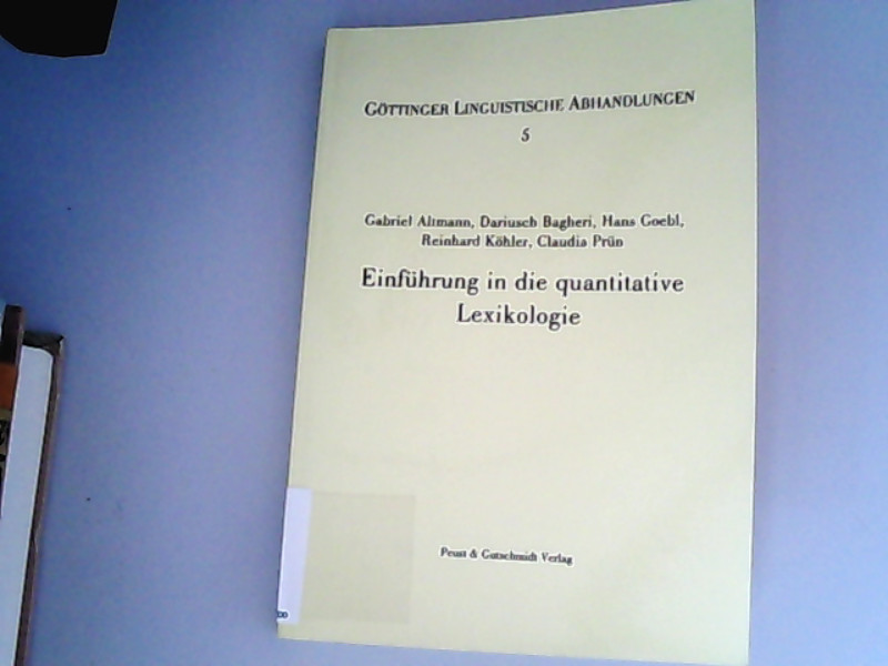 Einführung in die quantitative Lexikologie - Altmann, Gabriel, Dariusch Bagheri Hans Goebl u. a.,