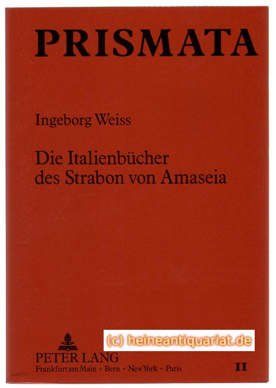 Die Italienbücher des Strabon von Amaseia. - Weiss, Ingeborg