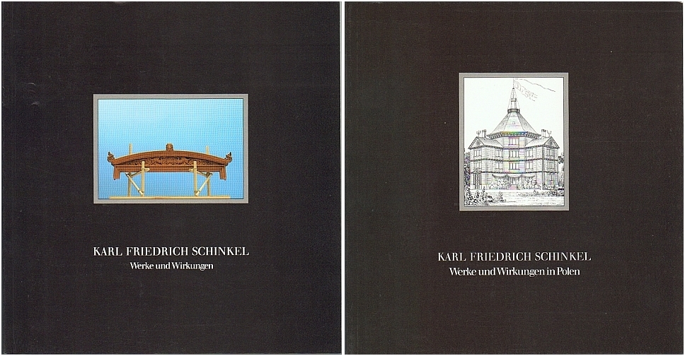 Karl Friedrich Schinkel: Werke und Wirkungen. / Werke und Wirkungen in Polen. 2 Bände. - Senat von Berlin, Arbeitskreis Schinkel 200 (Hans Joachim Arndt, Margarete Kühn u.a. Hgg.)