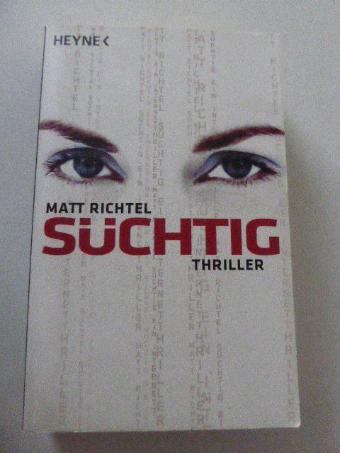 Süchtig. Thriller. TB - Matt Richtel