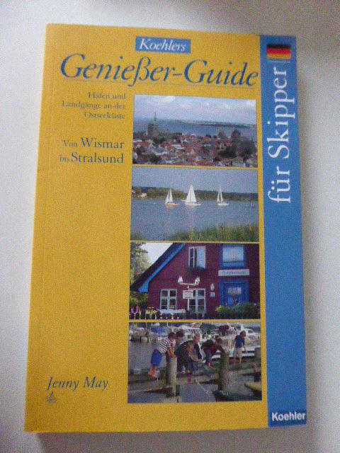 Koehlers Genießer-Guide für Skipper. Band 2: Von Wismar bis Stralsund. Häfen und Landgänge an der Ostseeküste. Softcover - Jenny May