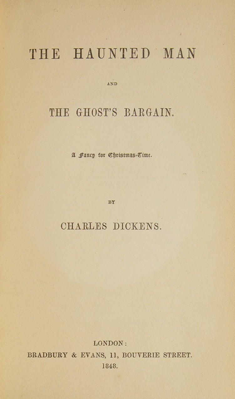 The Haunted Man and The Ghost's Bargain. A Fancy for The Haunted Man and The Ghost's Bargain. A Fancy for