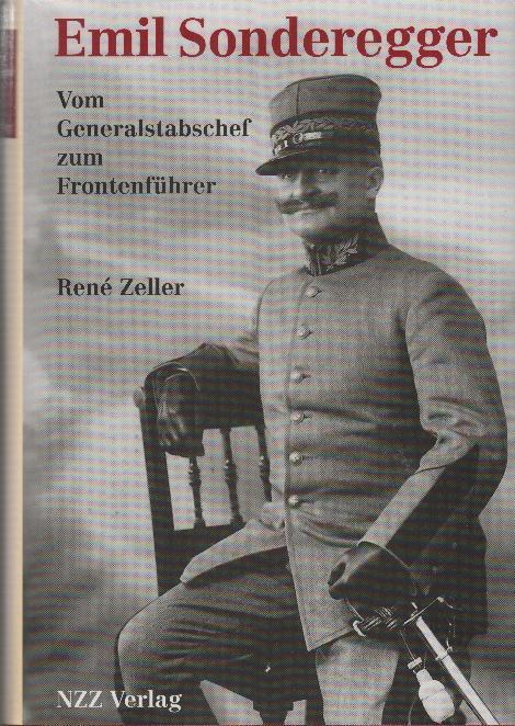 Emil Sonderegger : vom Generalstabschef zum Frontenführer - Zeller, René