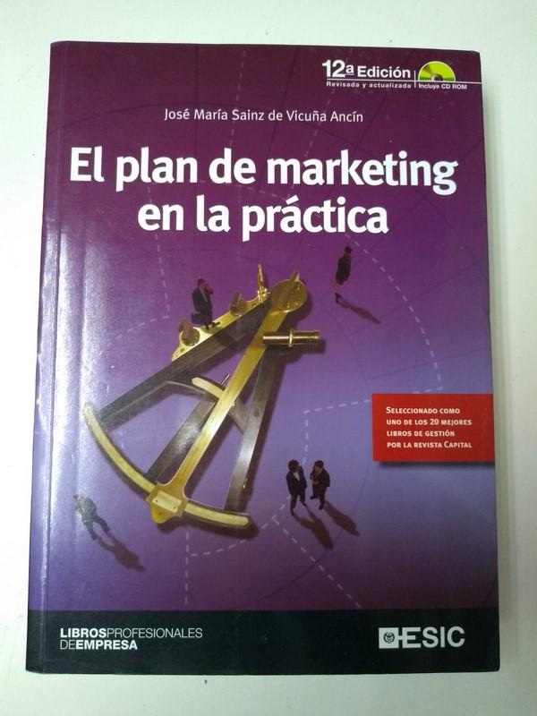 El plan de marketing en la practica - Jose Maria Sainz de Vicuña Ancin