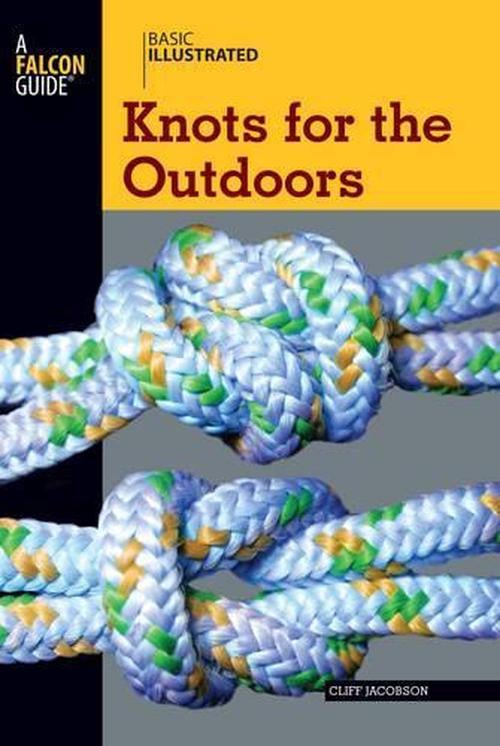 Basic Illustrated Knots for the Outdoors (Paperback) - Cliff Jacobson