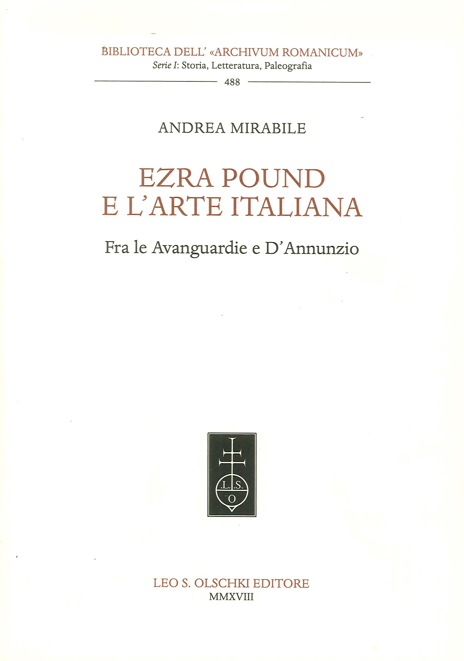 Ezra Pound e l'Arte Italiana. Fra le Avanguardie e d'Annunzio - Andrea Mirabile