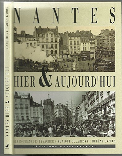 Nantes hier & aujourd'hui (Histoire-Hier &) - Lesacher, Alain-François