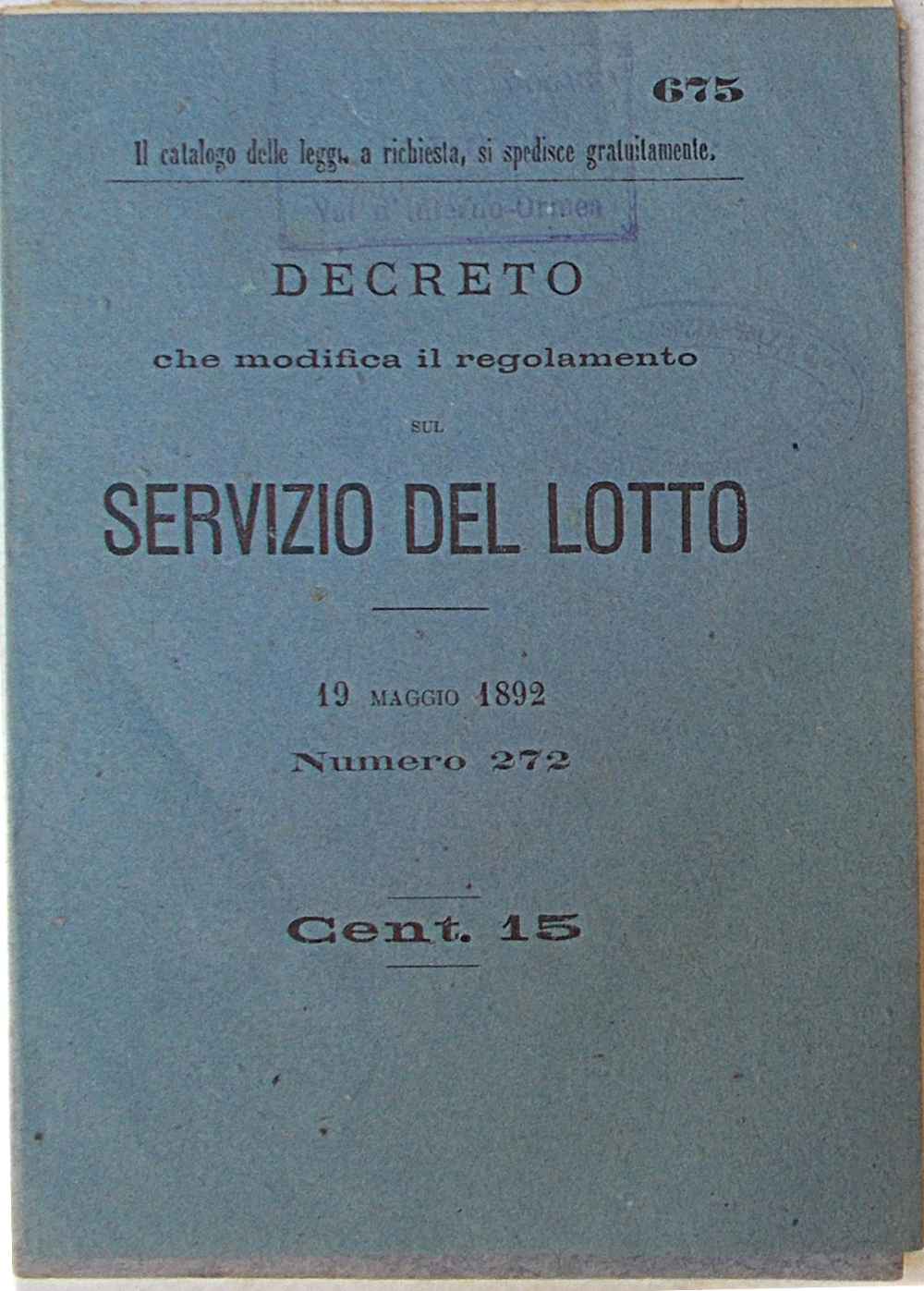 Abebooks Decreto e istruzioni concernenti i Banchi del Lotto e le Lotterie. 29 novembre e 23 dicembre 1891. Numero 666. - Decreto che modifica il regolanento del Servizio del Lotto 19 maggio 1892. Numero 272