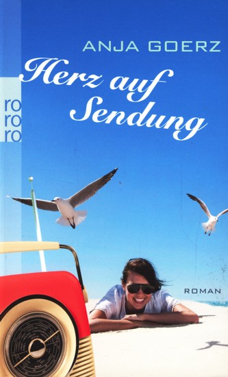 Herz auf Sendung : Roman. - Goerz, Anja