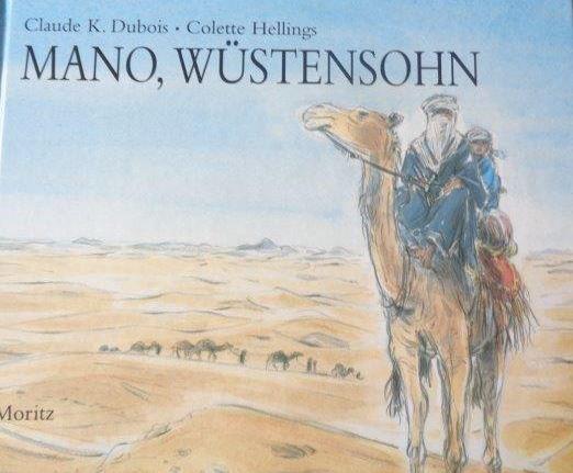 Mano, Wüstensohn Text von Colette Hellings. Bilder von Claude K. Dubois. Aus dem Franz. von Eva Ziebura - Hellings, Colette, Claude K. Dubois und Eva Ziebura