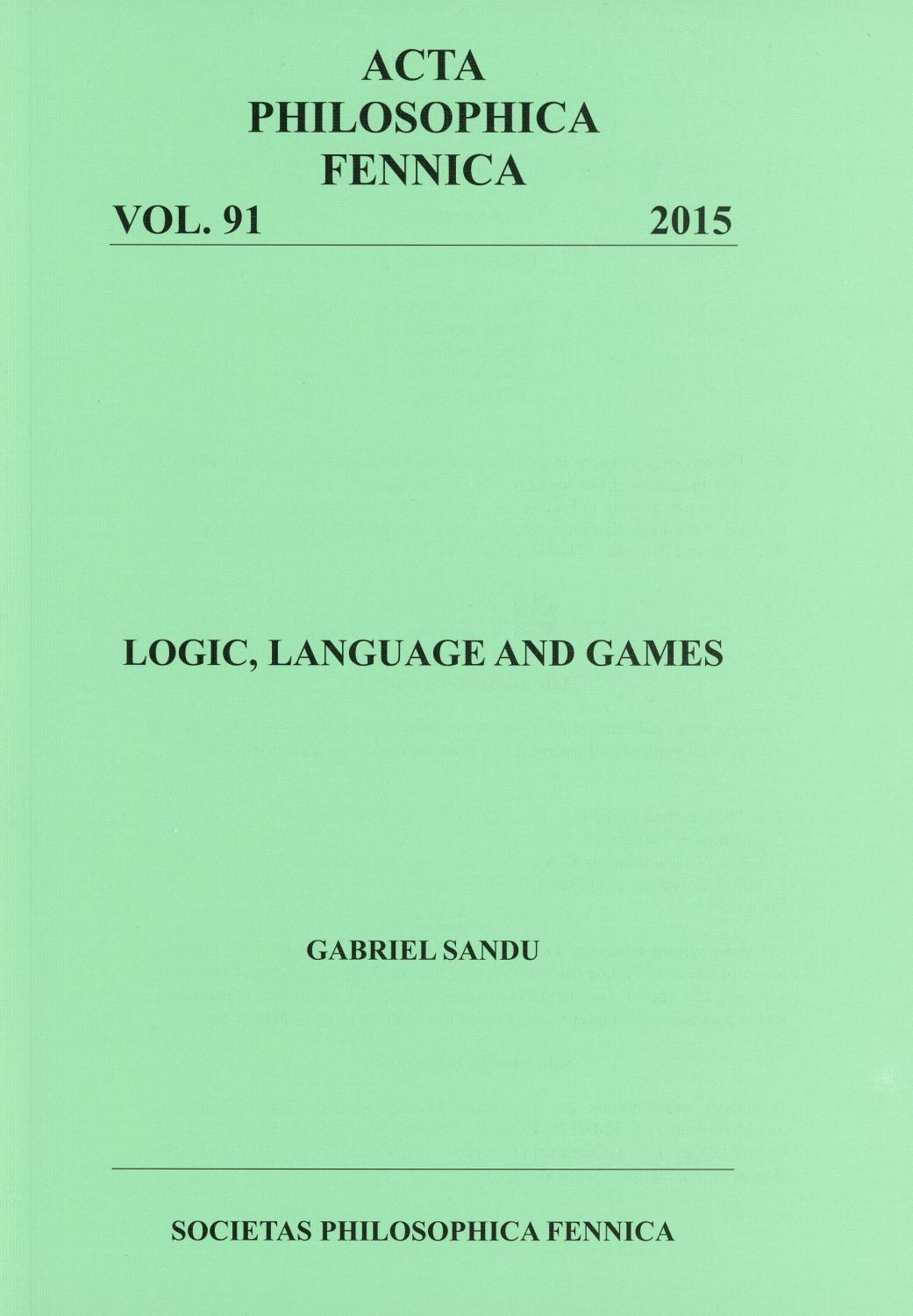 Logic, language and games [Acta philosophica Fennica, v. 91.] - Gabriel Sandu