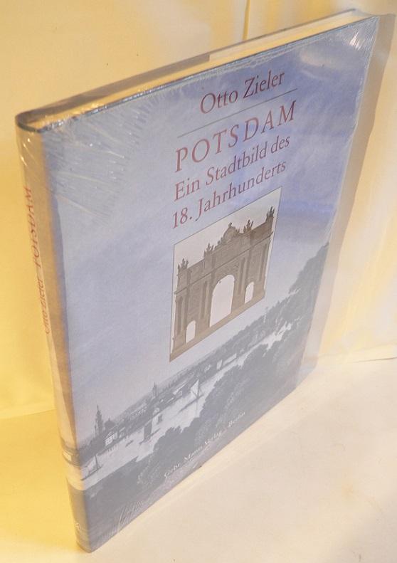 Potsdam - Ein Stadtbild des 18. Jahrhunderts. - Zieler, Otto