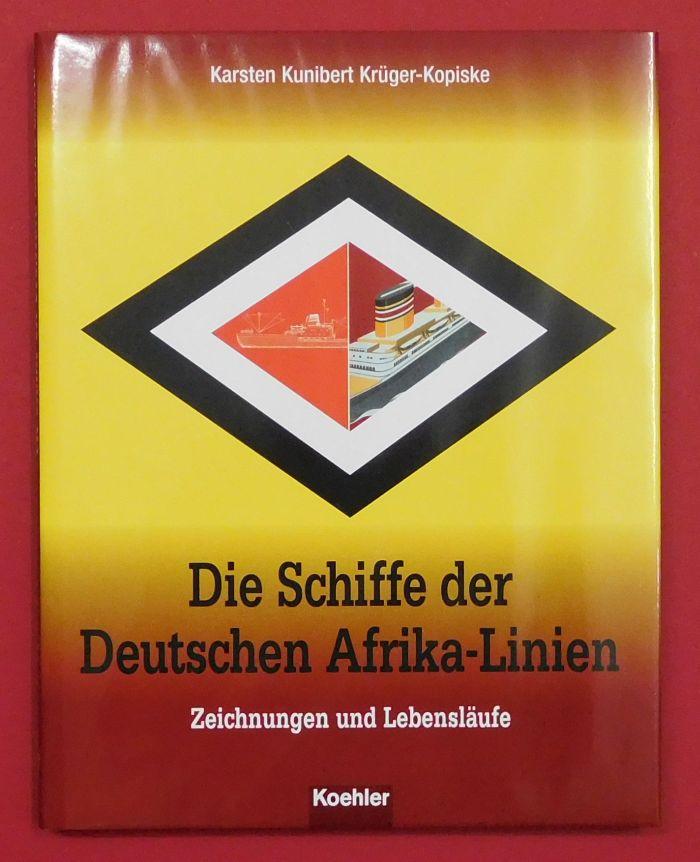 Die Schiffe der Deutschen Afrika-Linien. Zeichnungen und Lebensläufe. - Krüger-Kopiske, Karsten Kunibert