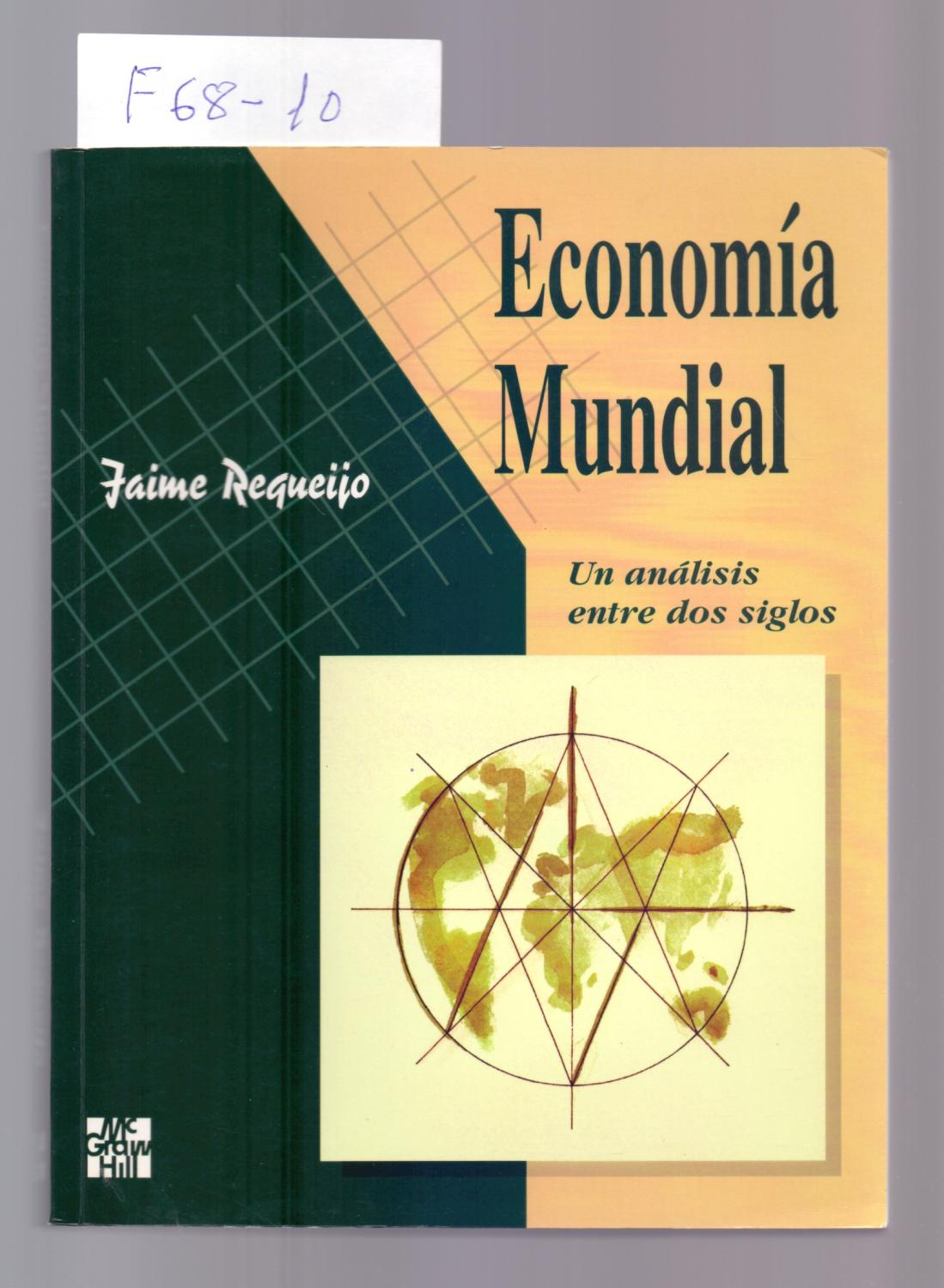 ECONOMIA MUNDIAL, UN ANALISIS ENTRE DOS SIGLOS by Jaime Requeijo ...