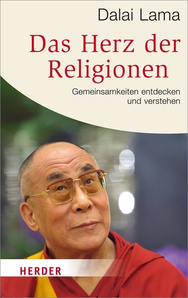 Das Herz der Religionen: Gemeinsamkeiten entdecken und verstehen (HERDER spektrum)