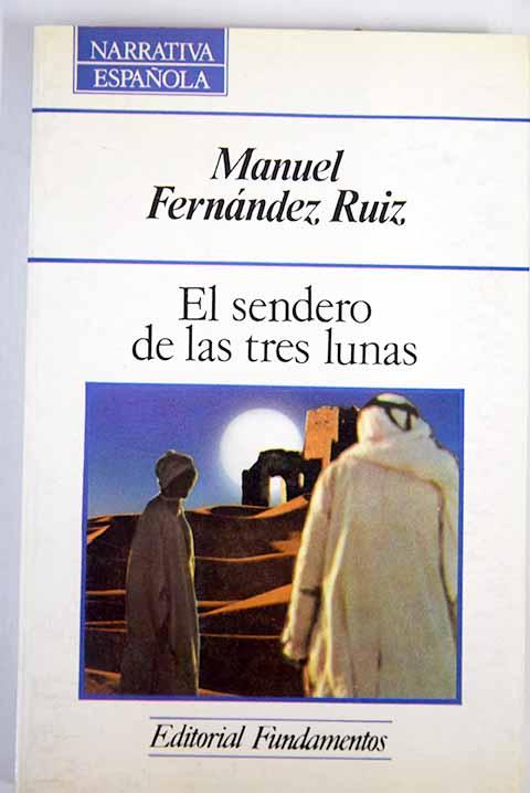 El sendero de las tres lunas - Fernández Ruiz, Manuel