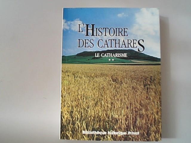 L'histoire des cathares. Le Catharisme II. - Duvernoy, Jean,