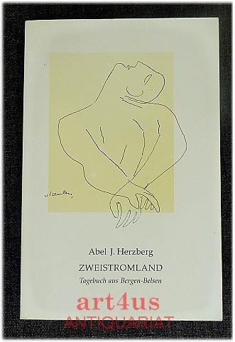 Zweistromland : Tagebuch aus Bergen-Belsen - Herzberg, Abel Jacob