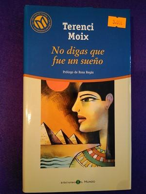 No digas que fue un sueño (Biblioteca el Mundo, 14) - Terenci Moix