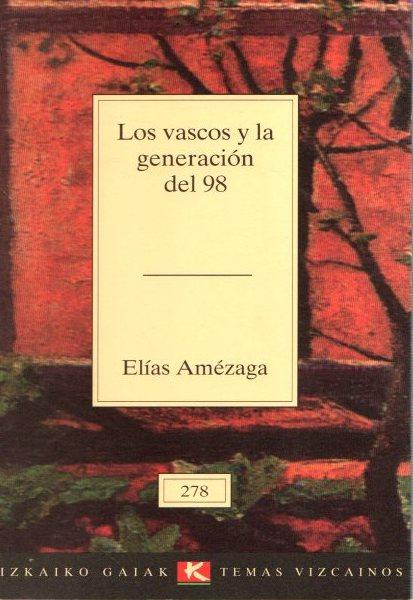 Los Vascos y la Generación del 98 . - Amézaga, Elías