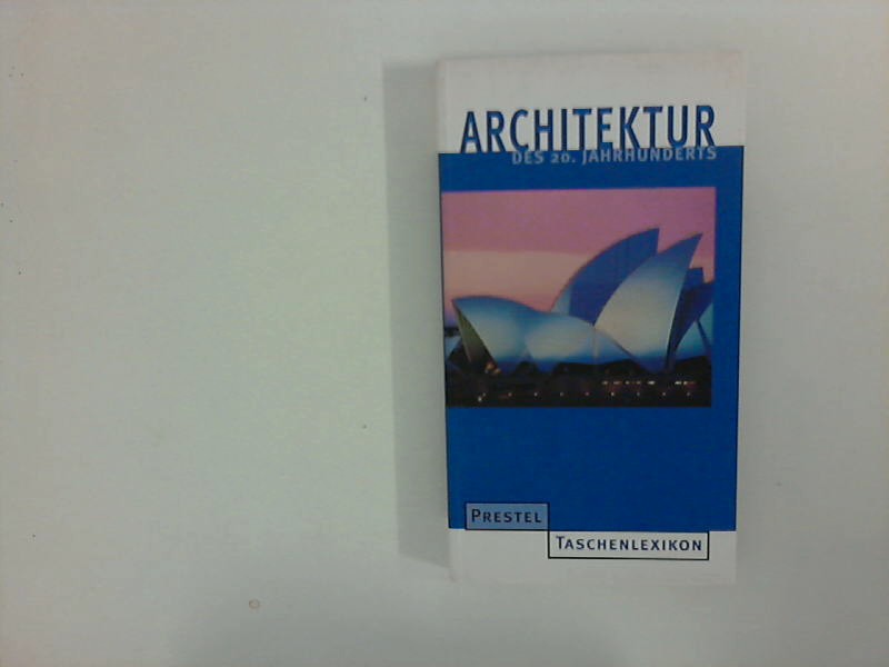 Prestel-Taschenlexikon : Architektur des 20. Jahrhunderts. - Richter, Klaus