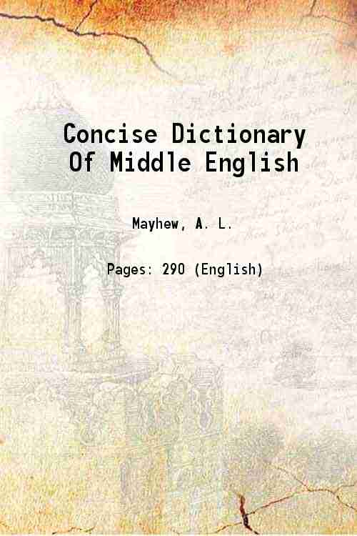 A Concise Dictionary Of Middle English 1888 - A. L. Mayhew