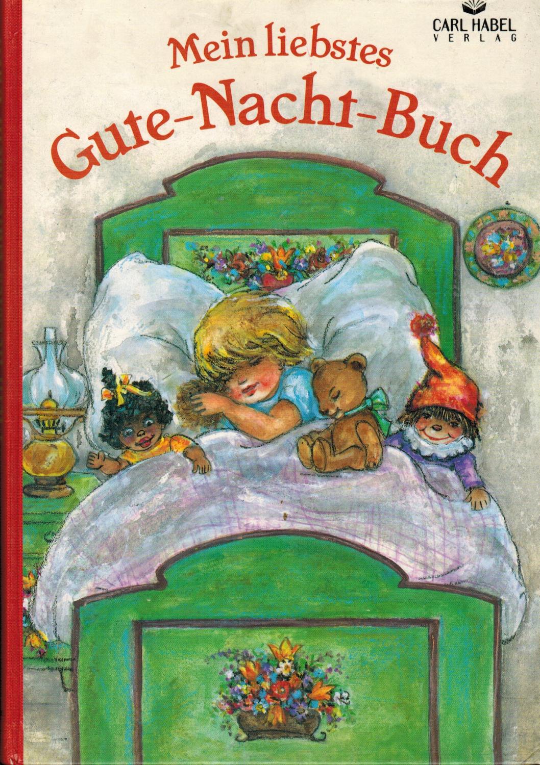 Mein liebstes Gute-Nacht-Buch : Geschichten, Märchen, Lieder, Verse. - Hummel, Lore; Baumgarten, Fritz; Lentz, Herbert