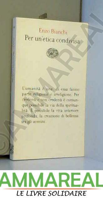 Per un'etica condivisa - Bianchi, Enzo