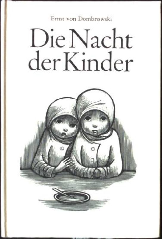 Die Nacht der Kinder : e. Erzählung. (SIGNIERTES EXEMPLAR) - Dombrowski, Ernst von