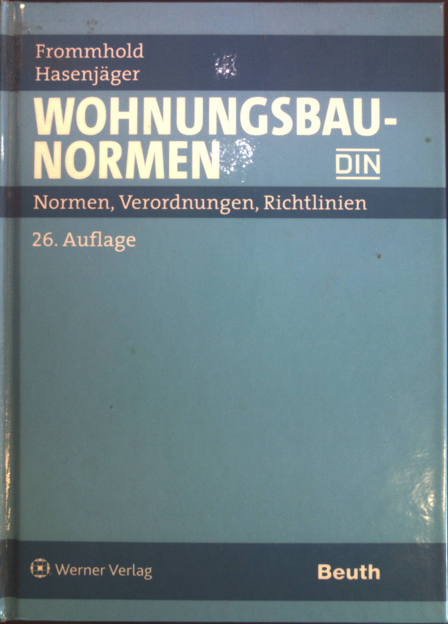 Wohnungsbau-Normen : Normen, Verordnungen, Richtlinien. - Frommhold, Hanns, Hans Dieter Fleischmann und Siegfried Hasenjäger